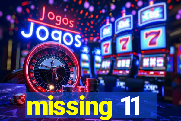 missing 11